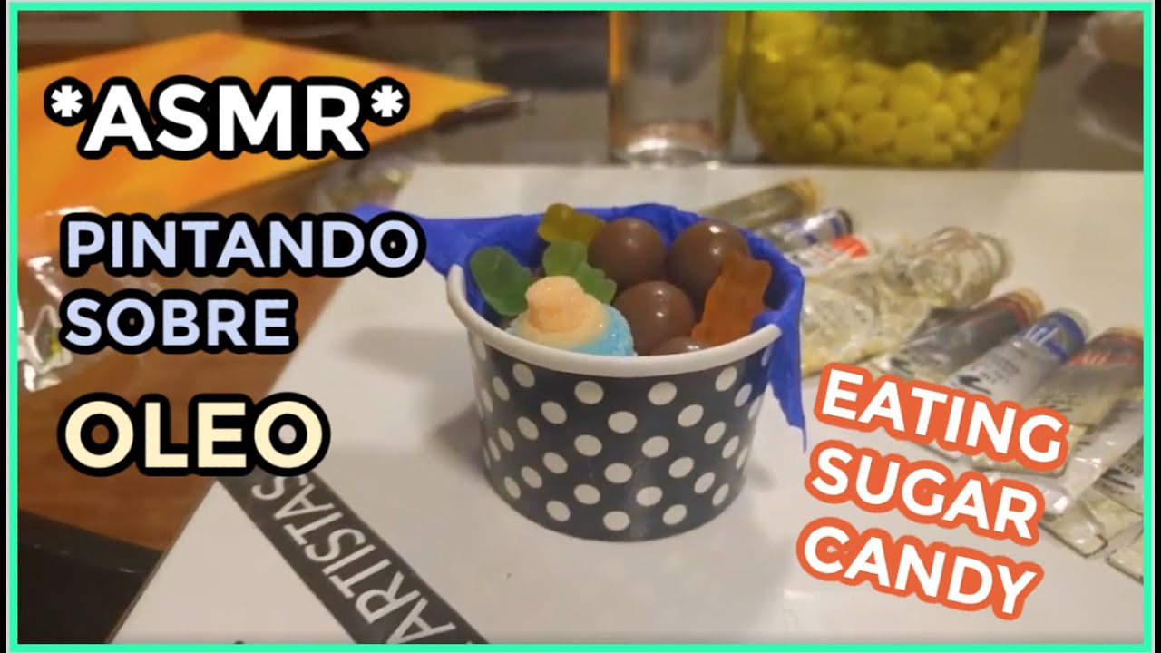GUMMY ASMR COMIENDO GOMITAS,CHOCOLATES Y PINTANDO CON OLEO/EATING CHOCOLATES&GUMMIES ~ASMRILYN