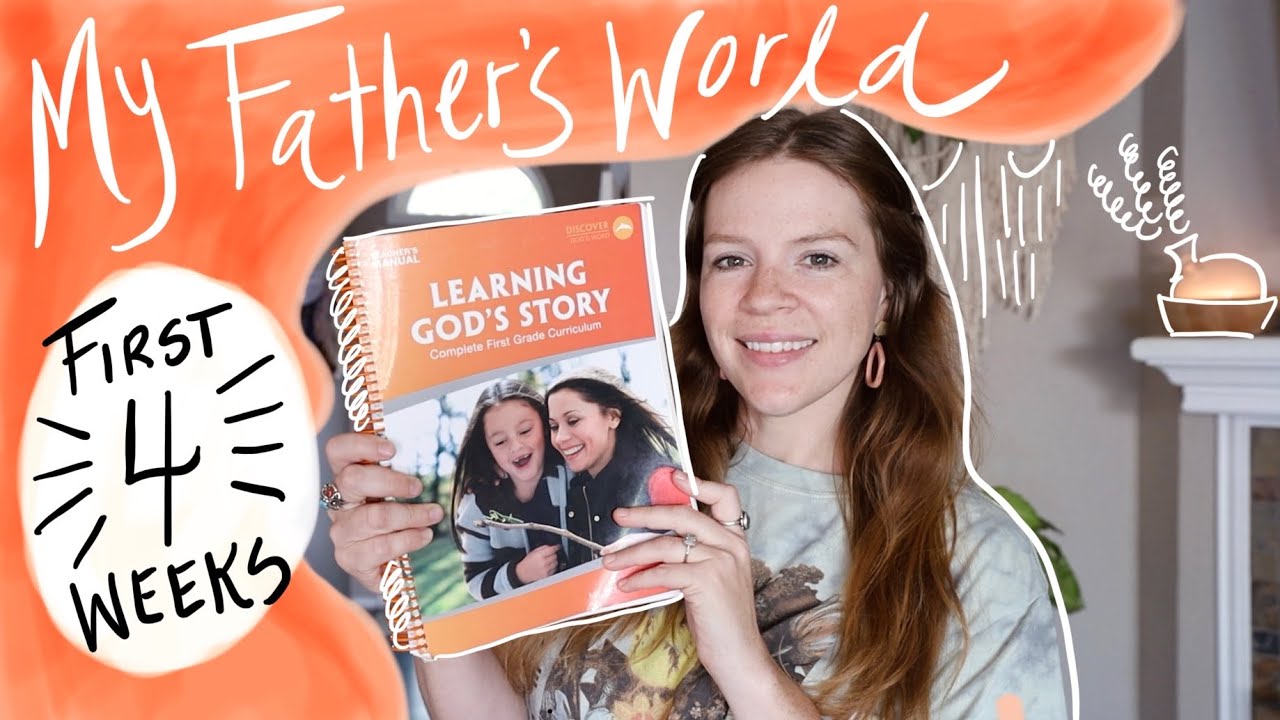 MY FATHERS WORLD HOMESCHOOL CURRICULUM FIRST GRADE LEARNING GODS STORY THE FIRST 4 WEEKS OVERVIEW
