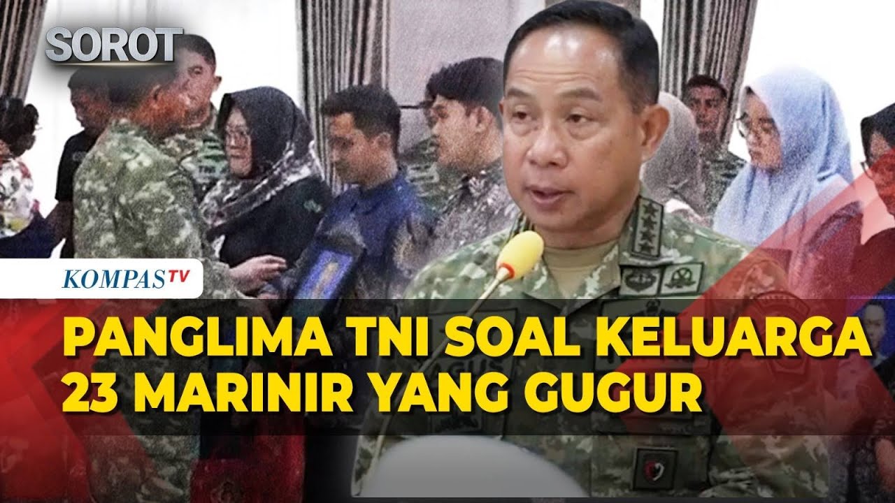 23 Prajurit Marinir Gugur, Panglima TNI Pastikan Negara Hadir untuk Keluarga