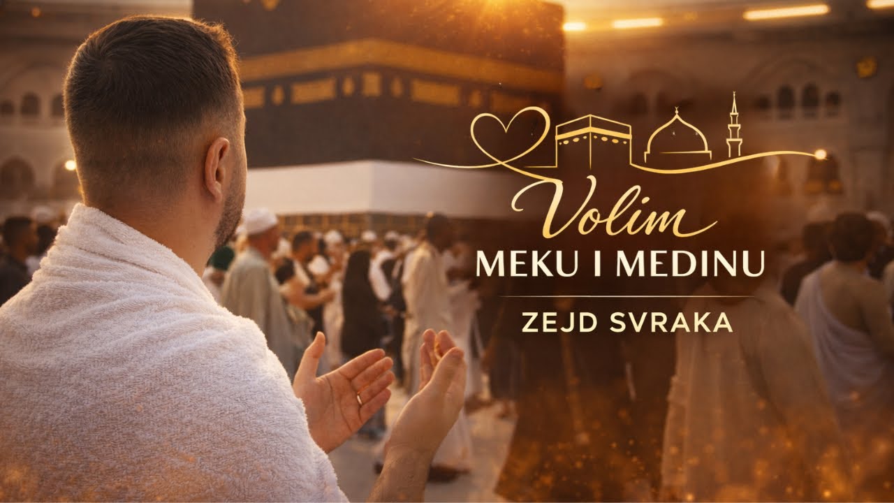 Zejd Svraka – VOLIM MEKU I MEDINU (Official video 2026)