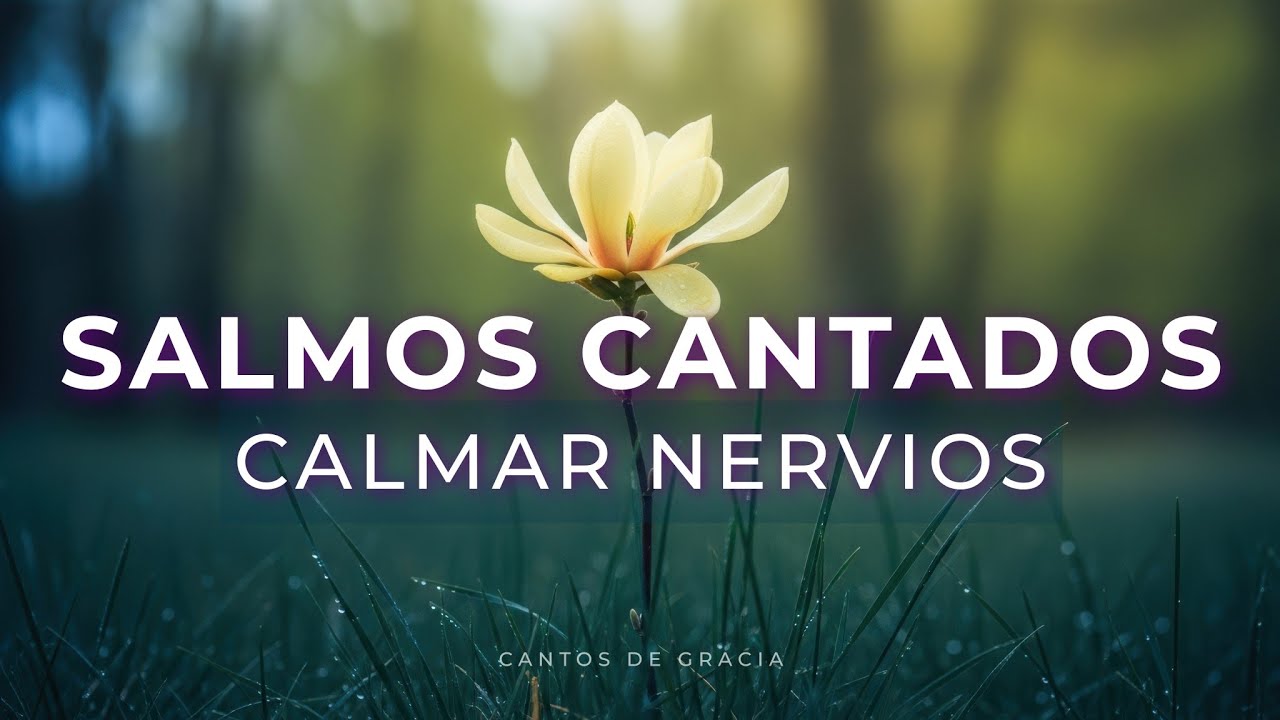 SALMOS CANTADOS para CALMAR los Nervios en momentos de ansiedad - Música Cristiana