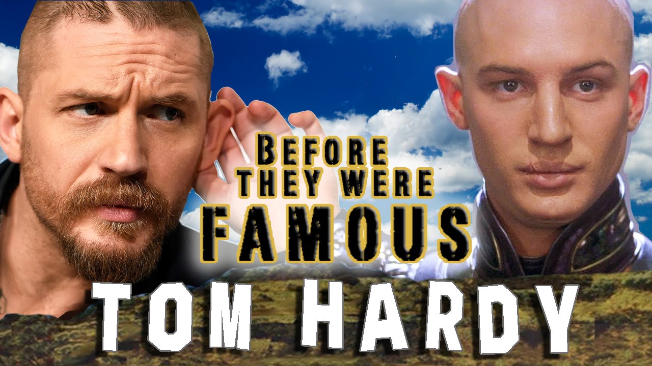 TOM HARDY - Before They Were Famous