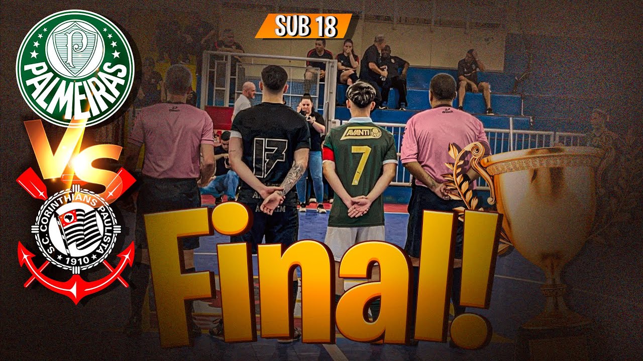FINAL SUB 18 - CORINTHIANS x PALMEIRAS - CAMPEONATO PAULISTA A1 OURO