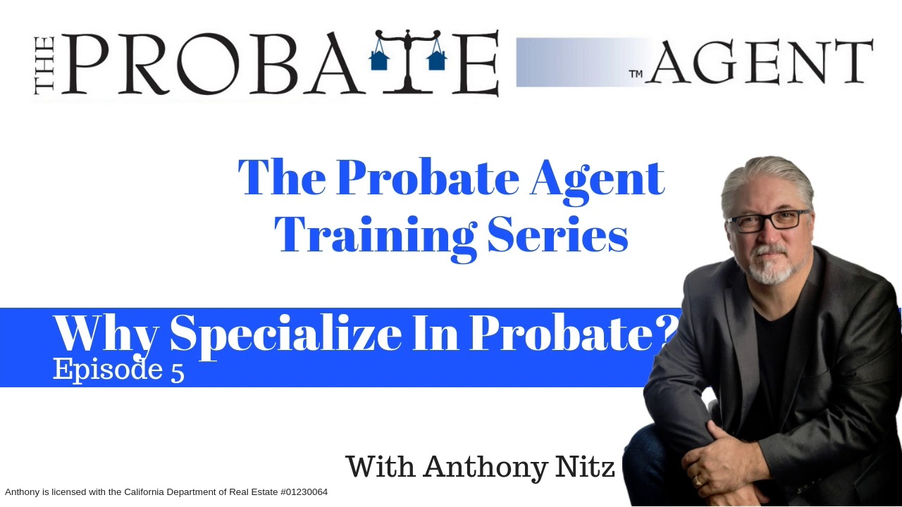 Specializing in Probate Sales   Probate Training   Episode 5