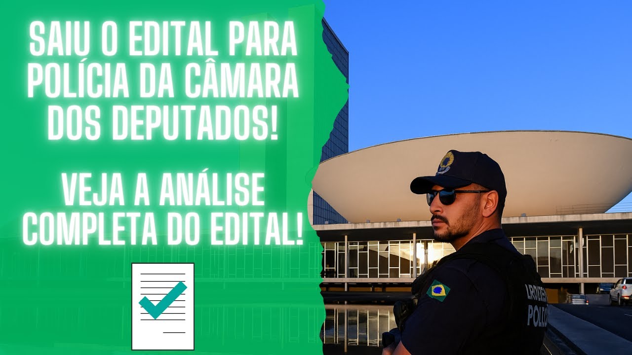 Análise e bizus do edital para Policial Legislativo Federal da Câmara dos Deputados!