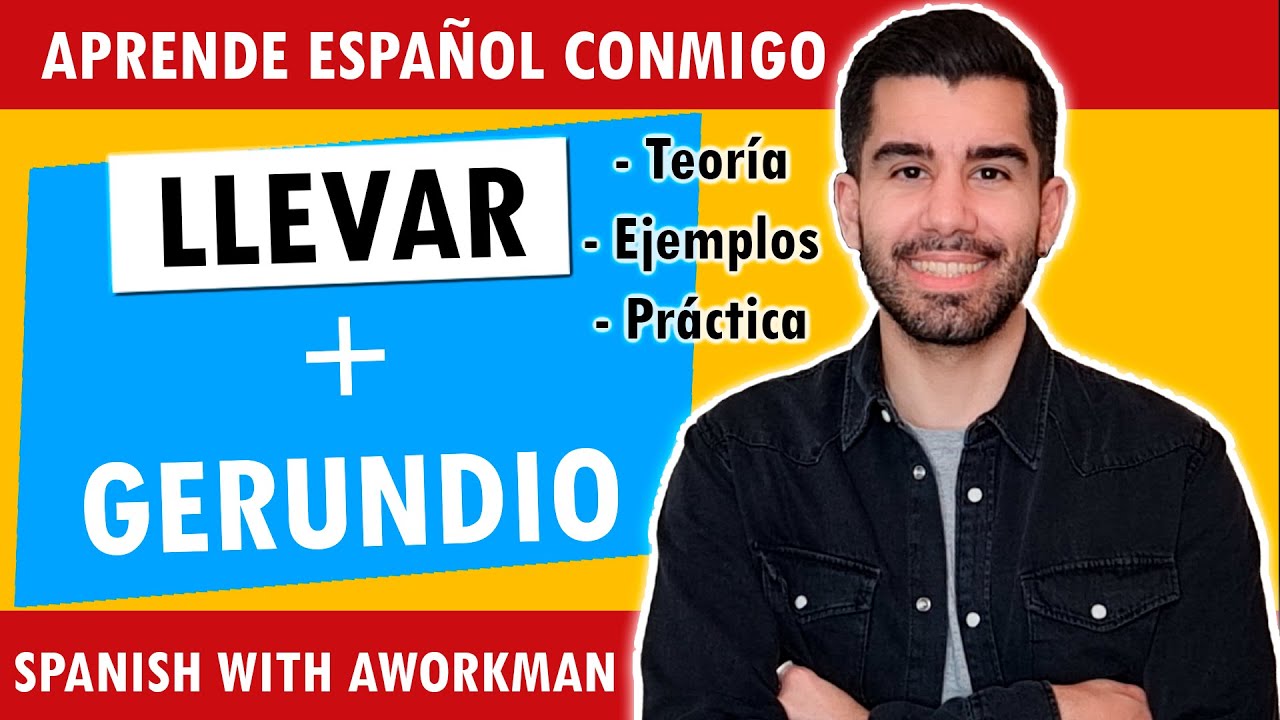 👨🏻‍🏫 Perífrasis verbal: Llevar + gerundio (Teoría, ejemplos y práctica) | Learn Spanish 🇪🇸