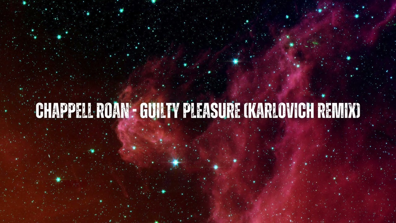 Chappell Roan - Guilty Pleasure (Karlovich Remix)
