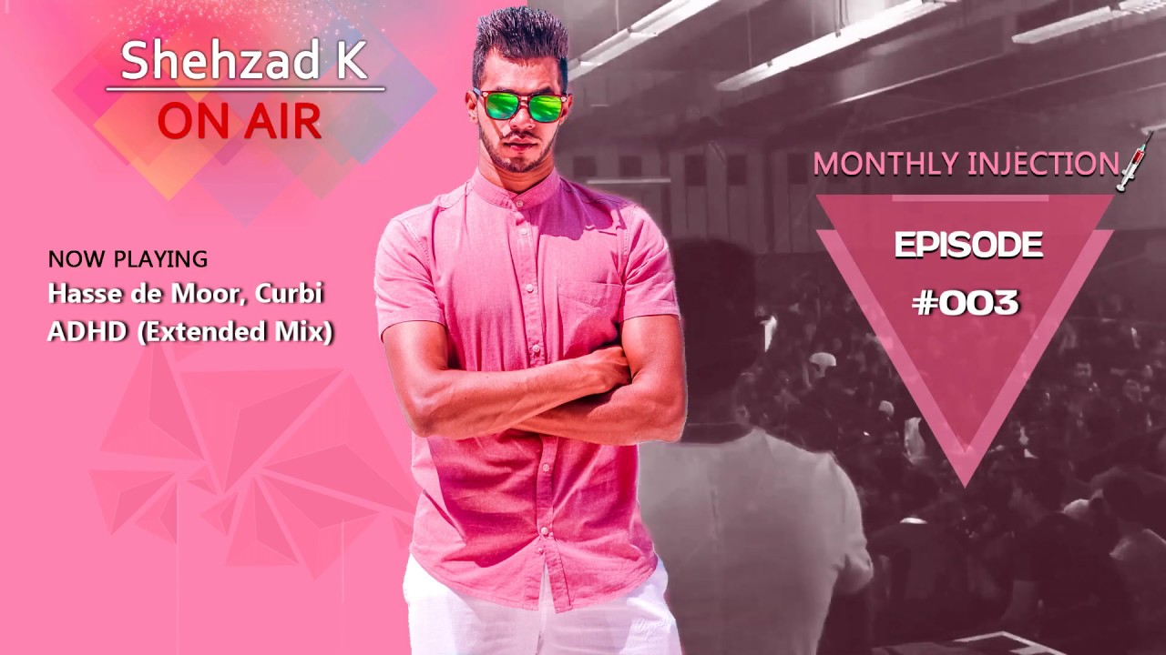MONTHLY INJECTION Shehzad K ON AIR 003