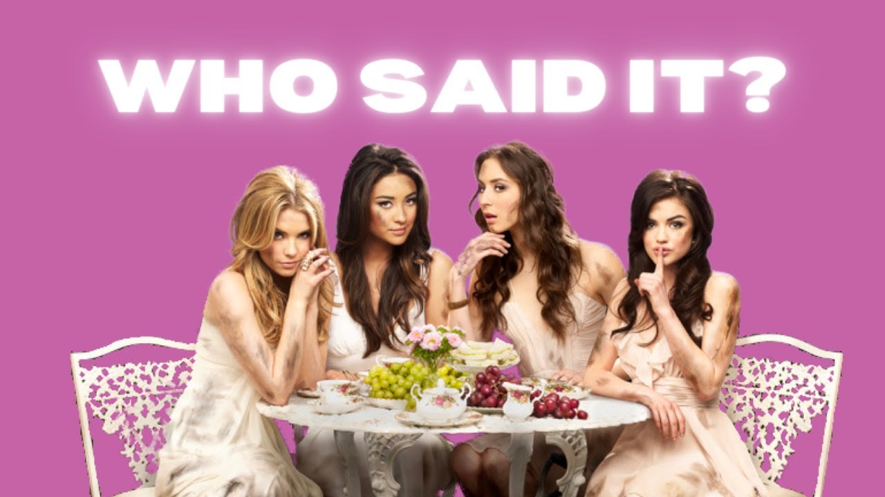 Ultimate Pretty Little Liars Quiz | Who Said it?