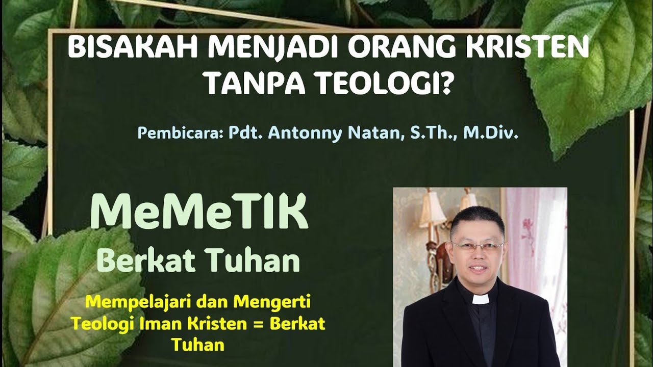 BISAKAH MENJADI ORANG KRISTEN TANPA TEOLOGI? - Pdt. Antonny Natan, M.Div.