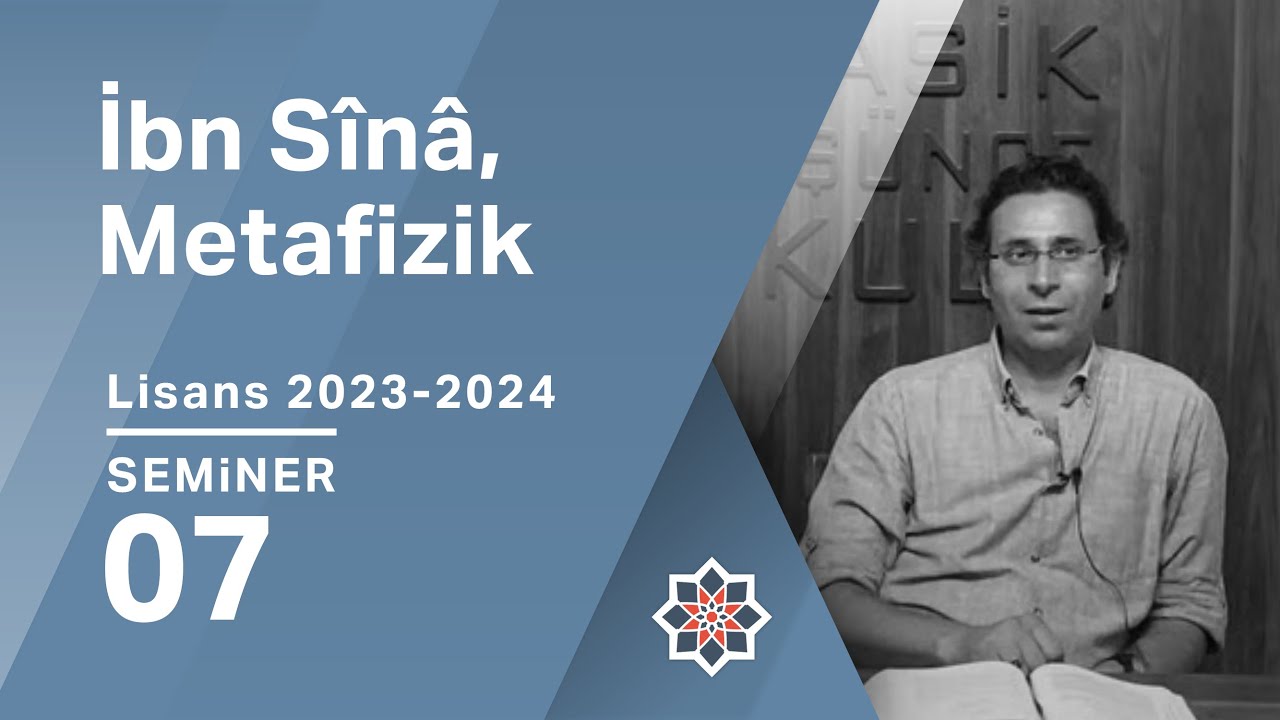 Ömer Türker, 2023-2024 Lisans Programı: İbn Sînâ, Metafizik Okumaları, 7. Seminer