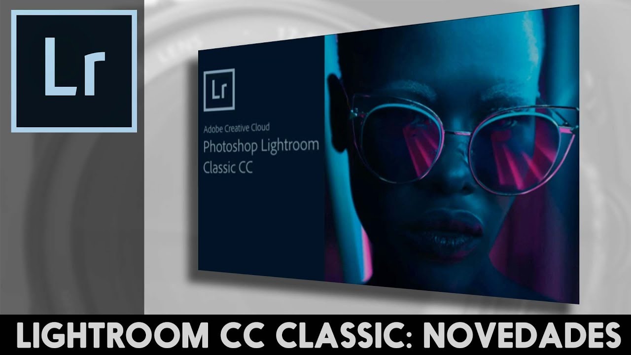 Novedades de Lightroom Classic CC