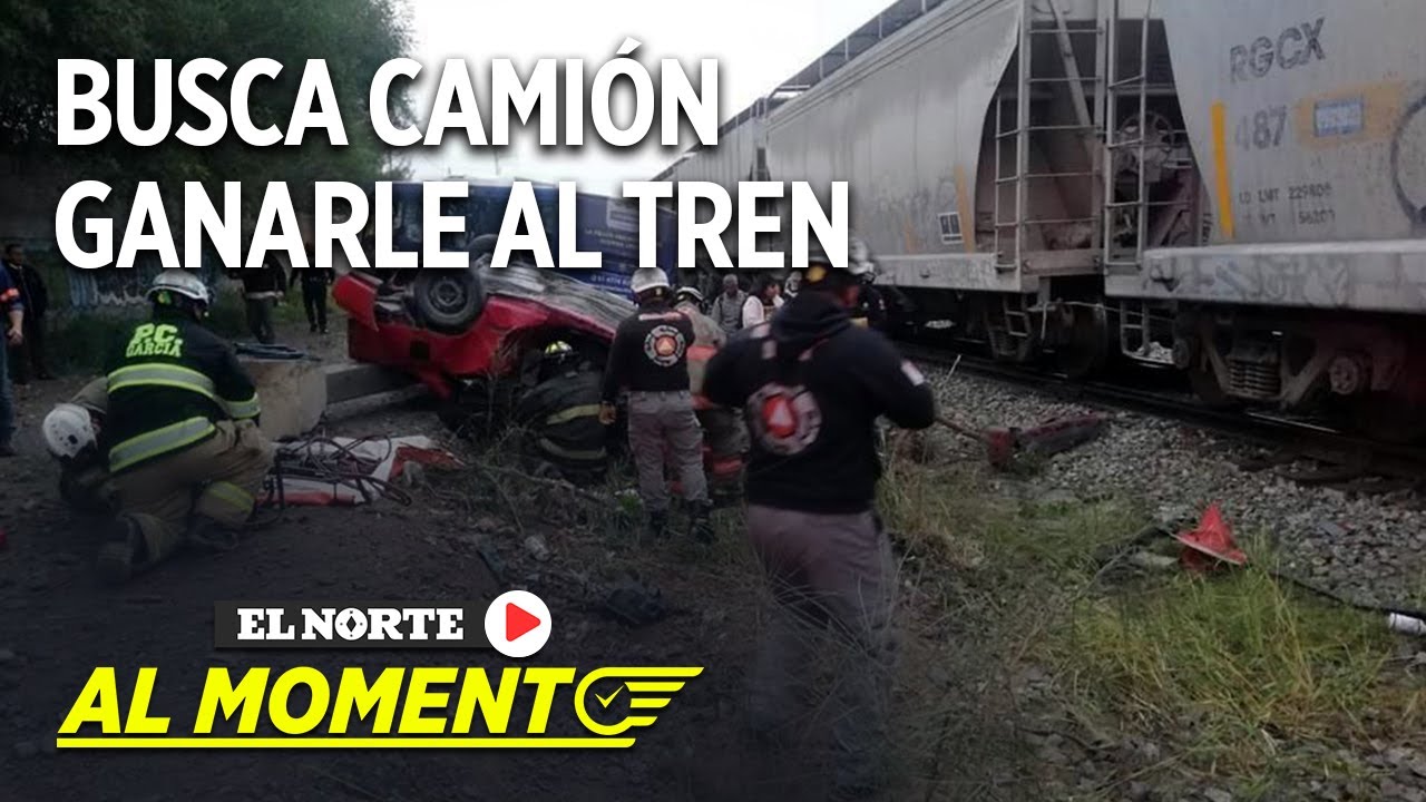 Se impacta tren contra auto y camión; hay 1 muerto  |  Monterrey
