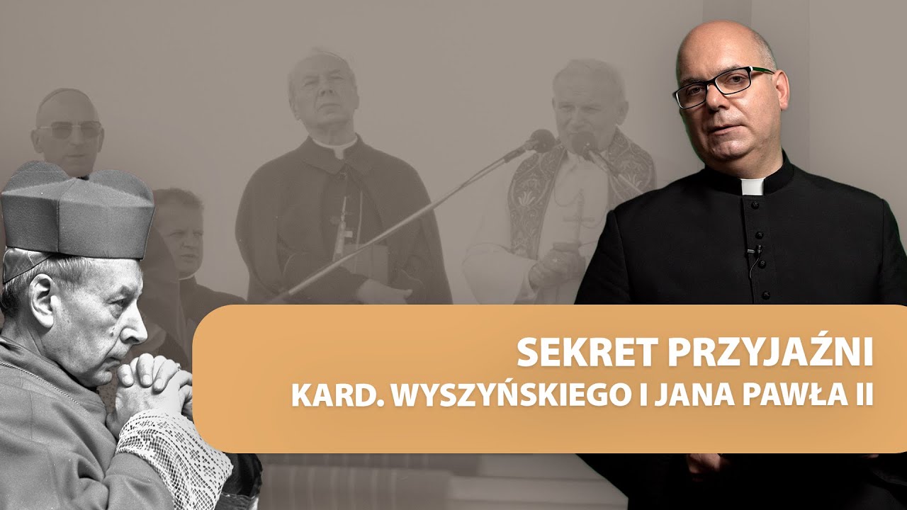 Jaki był sekret przyjaźni kard. Wyszyńskiego z Janem Pawłem II | ks. Jerzy Jastrzębski