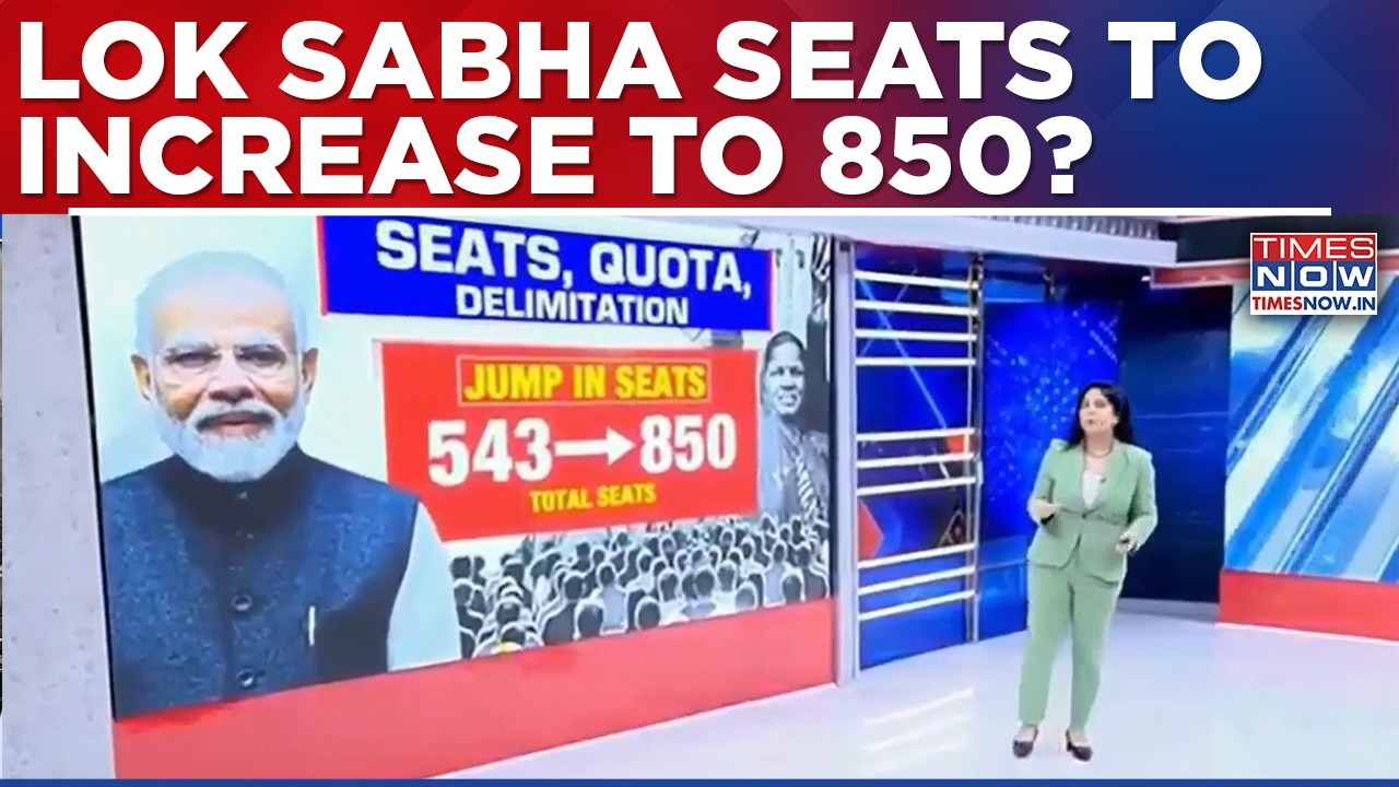 Lok Sabha Seats To Jump 850 From 543?  273 To Be Reserved For Women? Delimitation Row Explodes