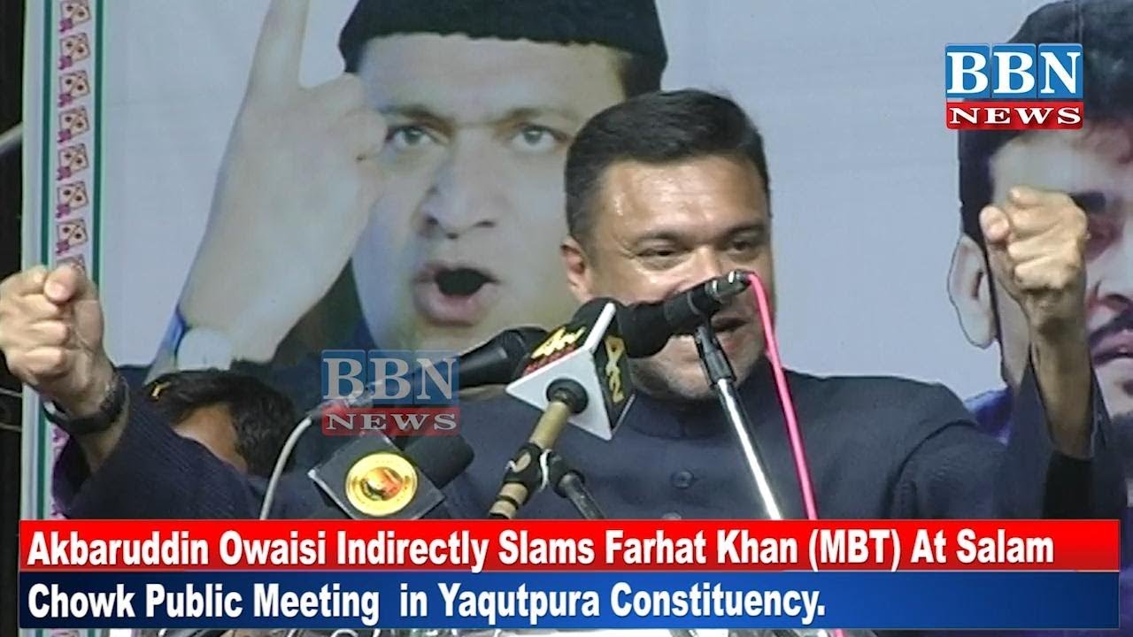 Akbaruddin Owaisi Indirectly Slams Farhat Khan (MBT) At Salam Chowk Public Meeting in Yaqutpura