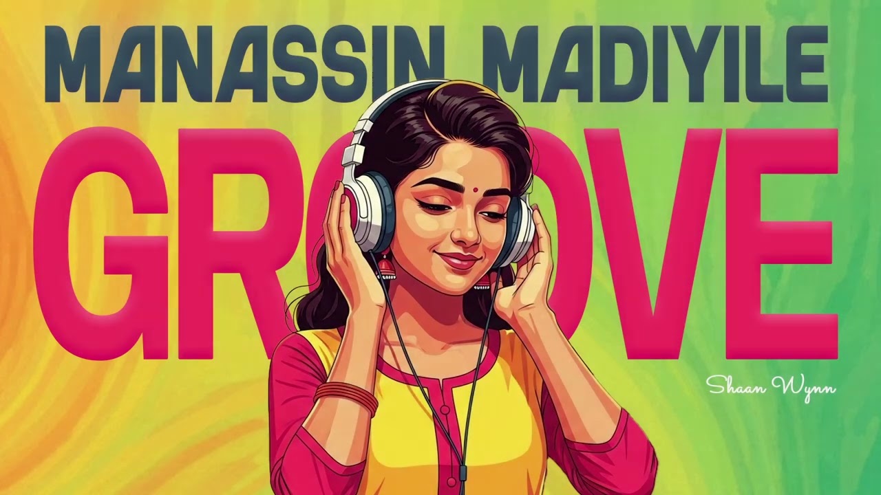 Manassin madiyile | Manathe vellitheru | Groove | Maya Appukuttan | Shaan Wynn