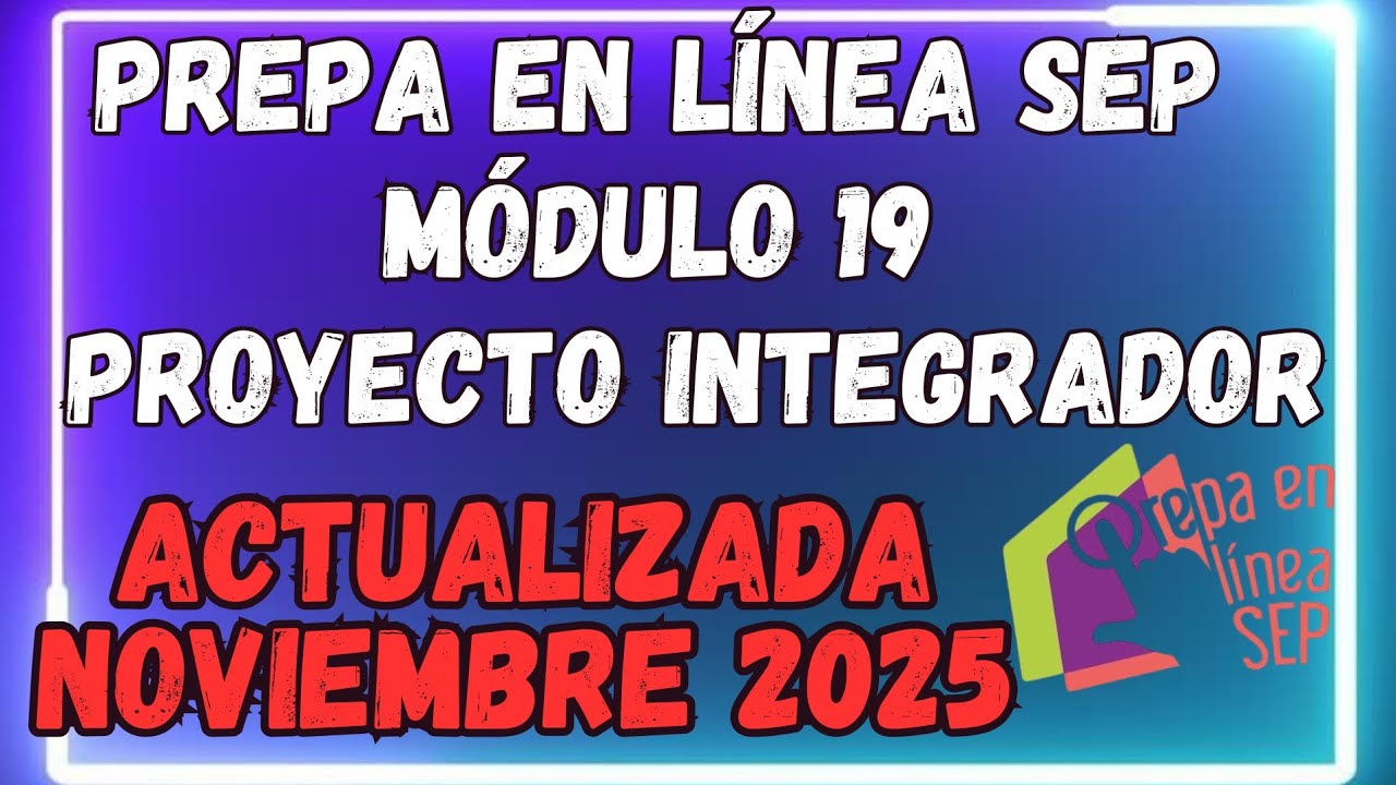PROYECTO INTEGRADOR MODULO 19 PREPA EN LINEA SEP (GENERACION 60)