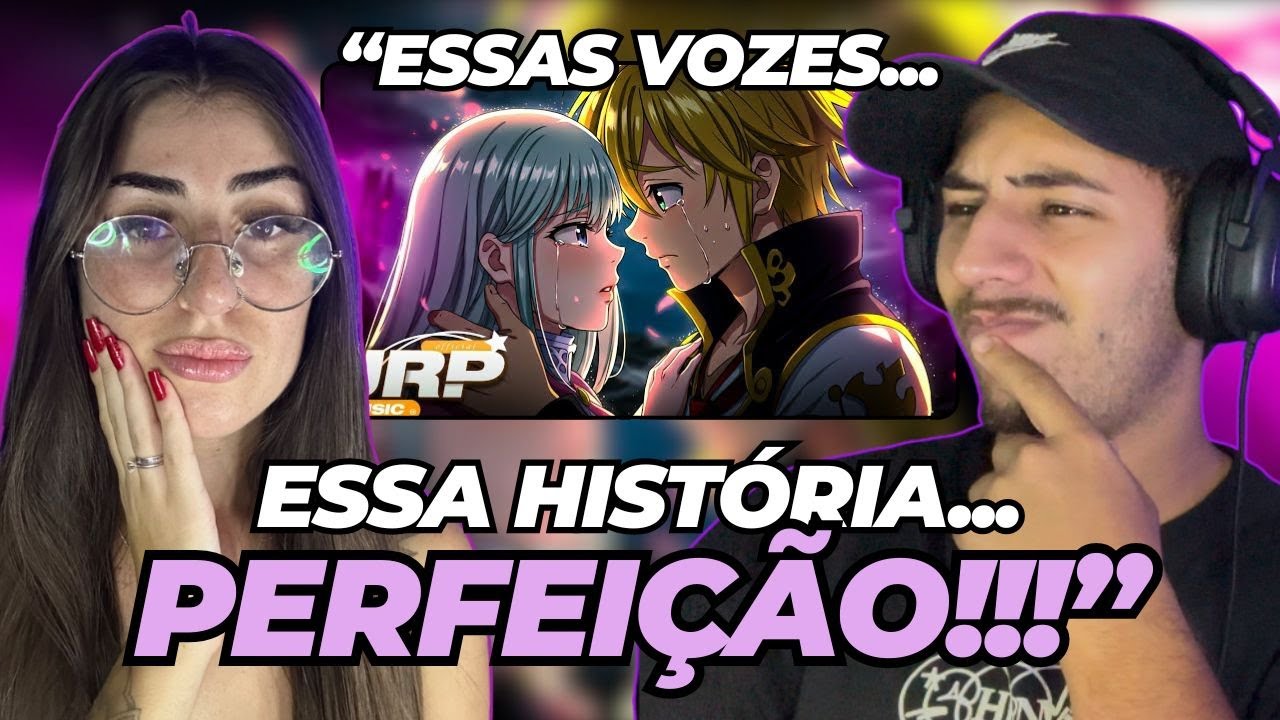 (QUE DUPLA!) ♪ Ciclo sem fim 💔 | Meliodas e Elizabeth (Nanatsu no Taizai) | JRP | REACT