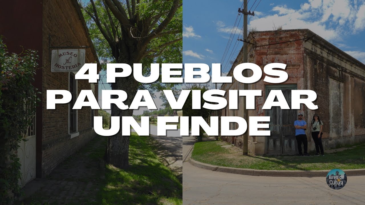 4 Pueblos para pasar un FIN DE  SEMANA | Interior de Buenos Aires