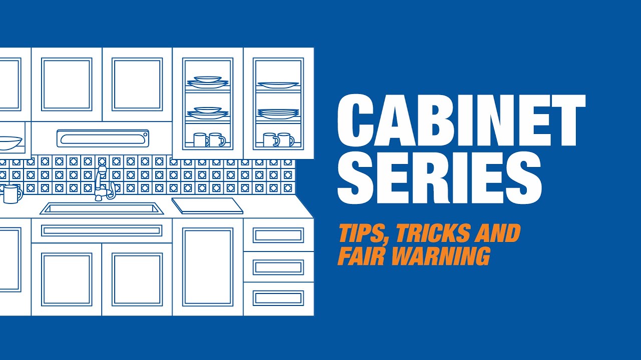 Cabinet Tips, Tricks and Fair Warning