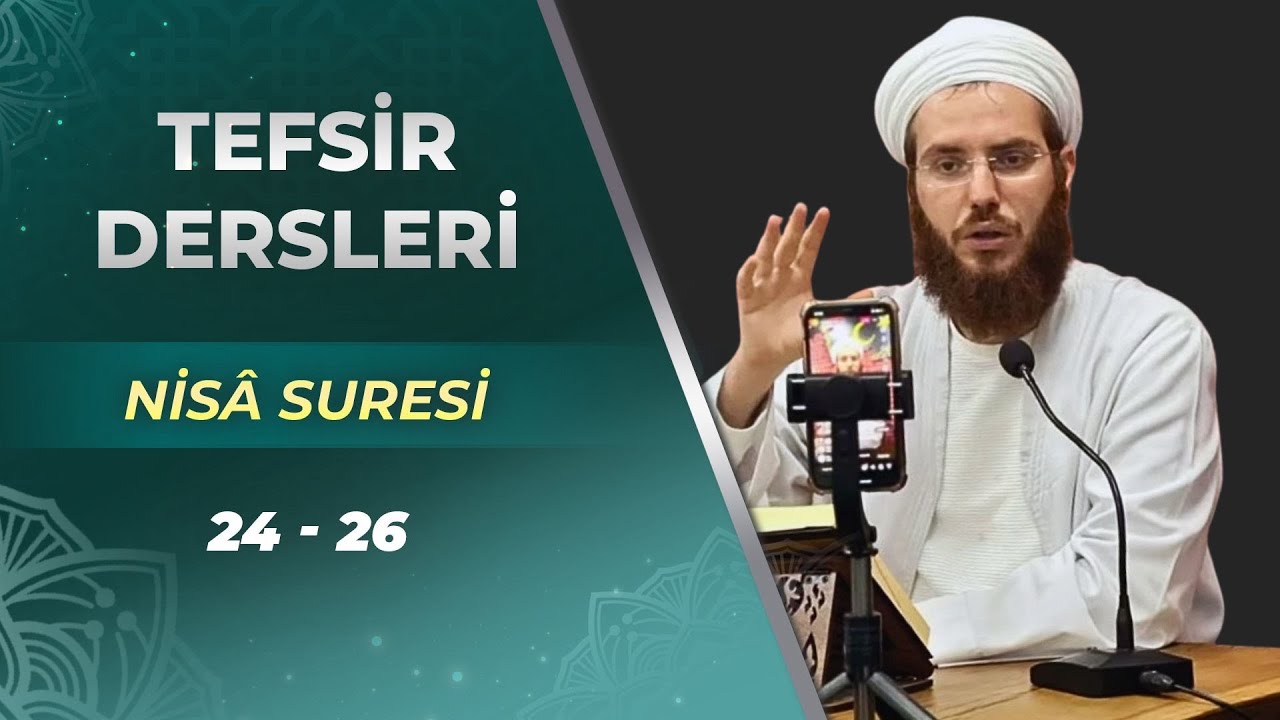 Nisâ Suresi 24 - 26. Ayet Tefsirleri