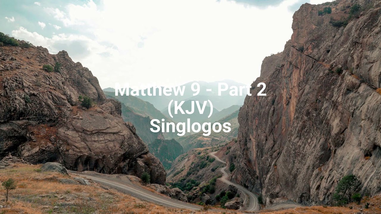 Matthew 9 - Part 2 (KJV)|Singlogos