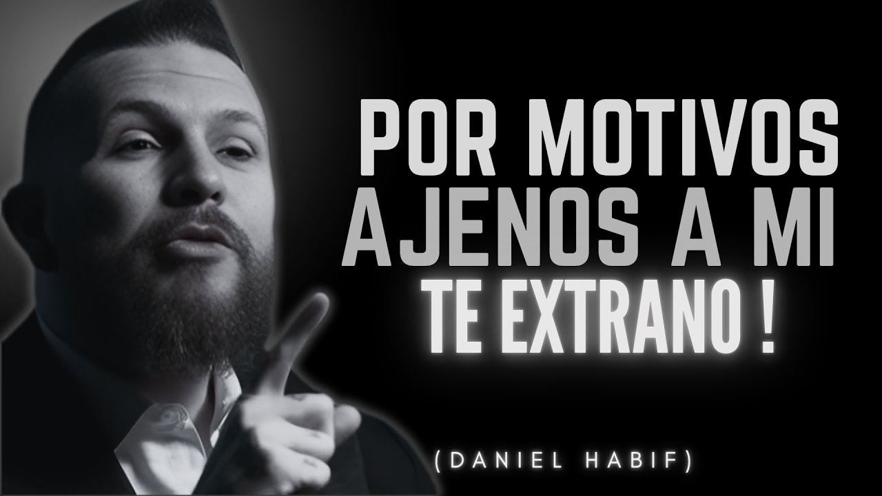~POR MOTIVOS AJENOS A MI TE EXTRAÑO - Daniel Habif