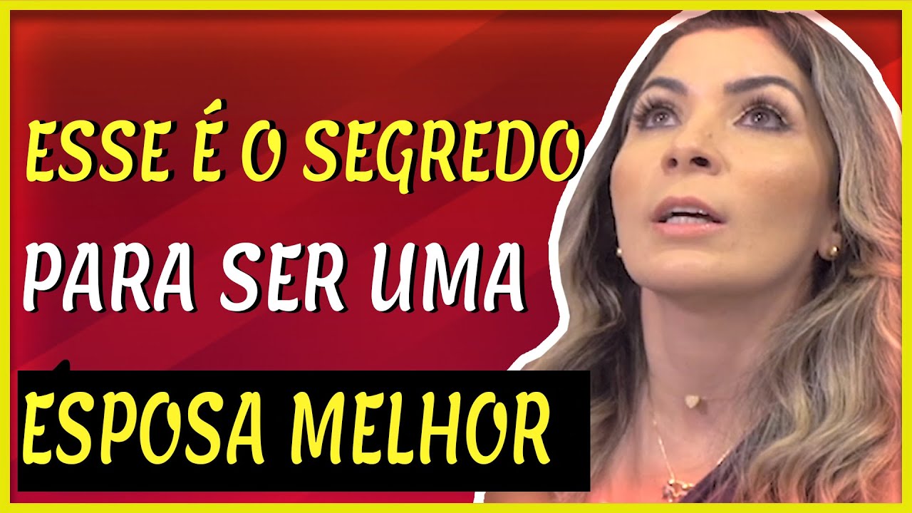 ESSE É O SEGREDO PARA SER UMA ESPOSA MELHOR