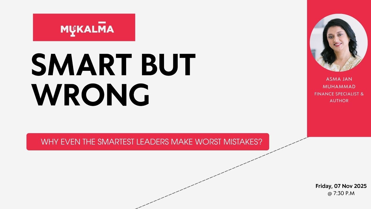 Asma Jan Muhammad Spoke on ‘Smart But Wrong’ — A Mukalma 2.0 Dialogue