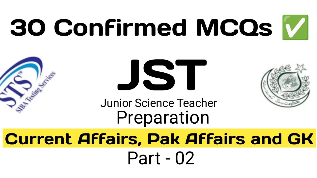 JST 30 Confirmed MCQs | Current Affairs, Pakistan Affairs & General Knowledge MCQs | SIBA | part 2