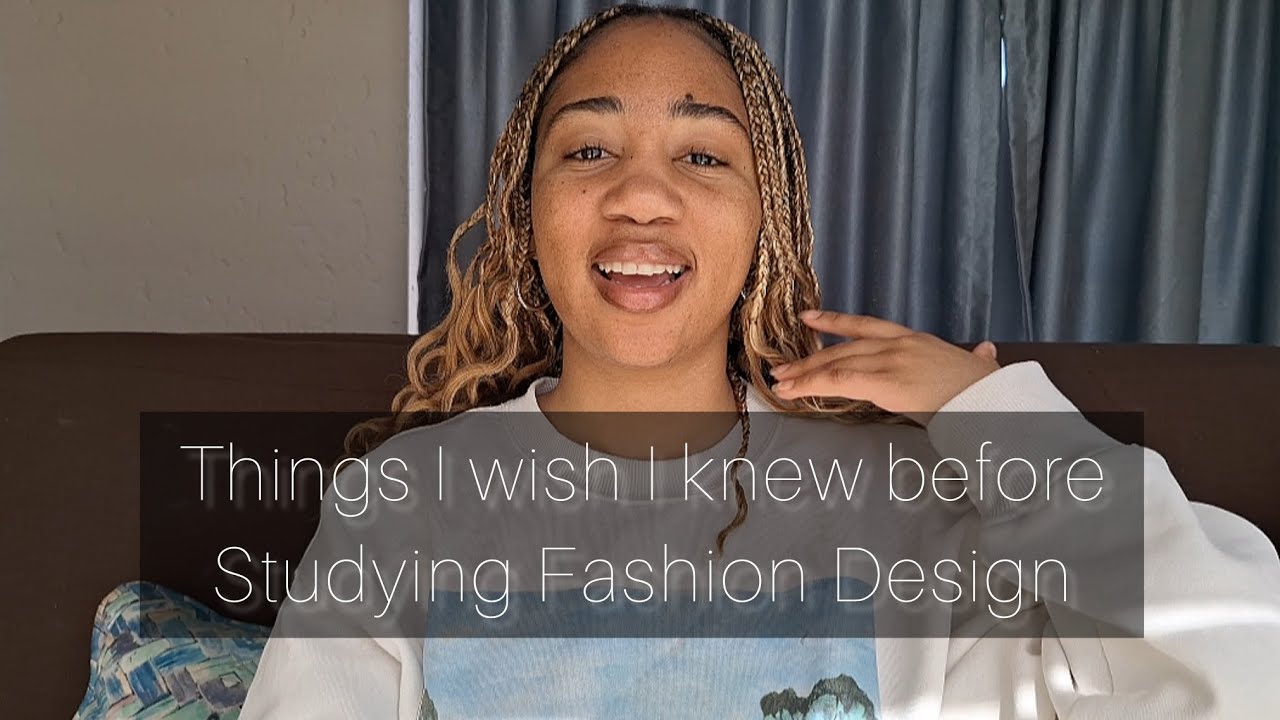 Things I wish I knew before studying Fashion Design in South Africa