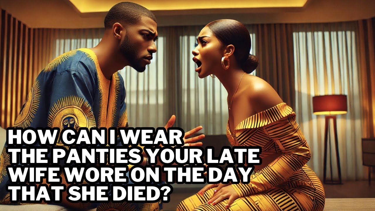 HE FORCED HER TO WEAR THE UNDERWEAR HIS WIFE WORE THE DAY SHE DIED! #folklore #africanfolktales