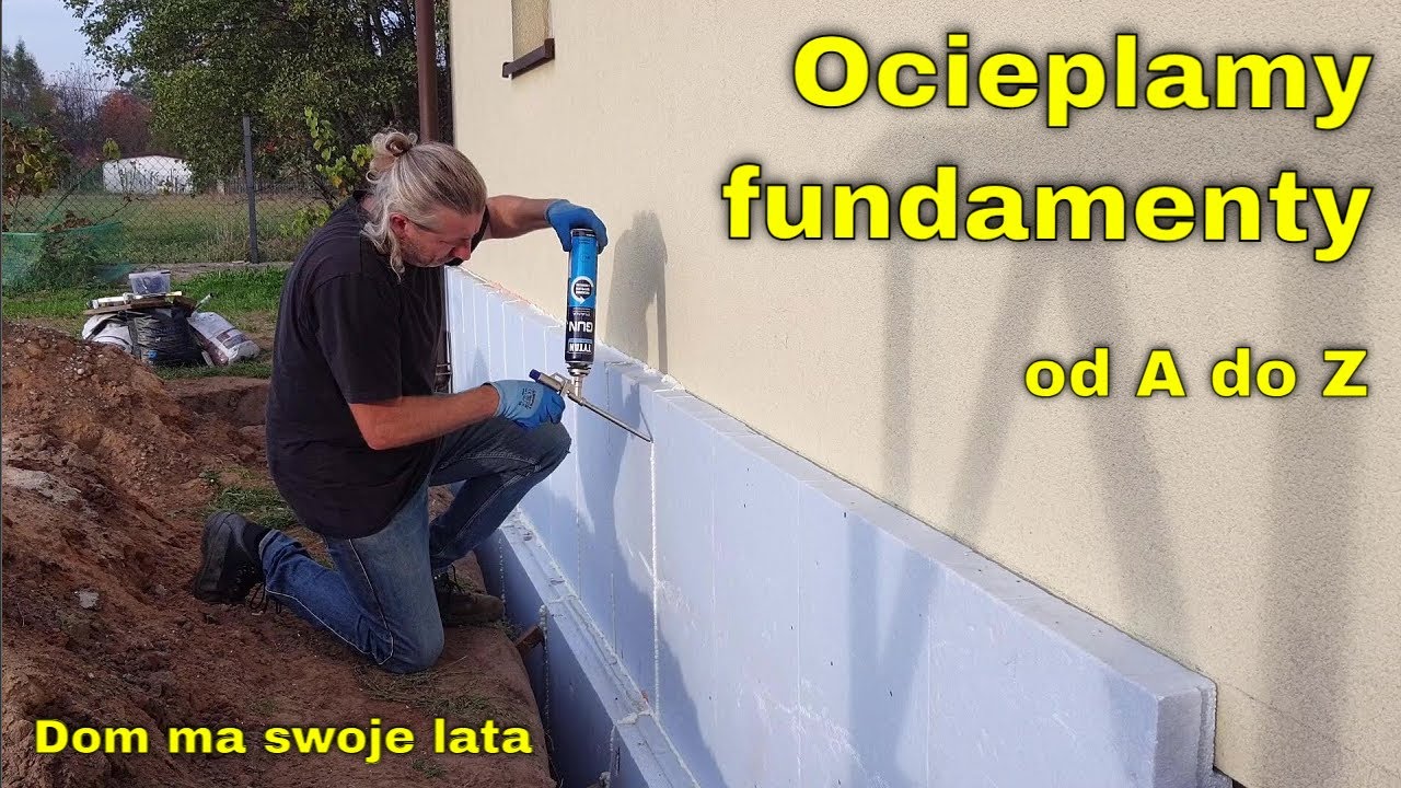 Ocieplenie fundamentów styropianem- ocieplam fundament i ścianę przy gruncie w kilkunastoletnim domu