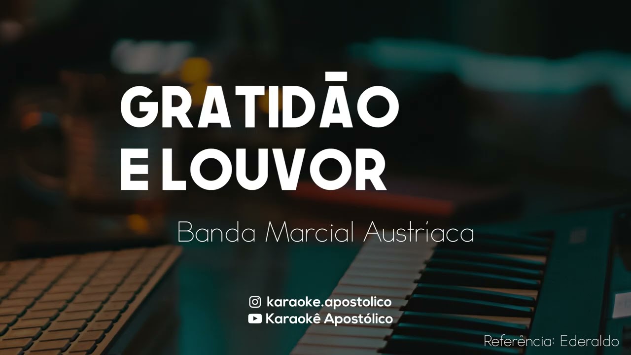 Gratidão e Louvor  |  Banda Marcial Austríaca |  Karaokê Apostólico