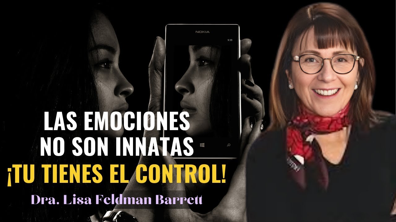 No estás a MERCED de tus EMOCIONES, Tu CEREBRO las CREA | Dra. Lisa Feldman Barrett