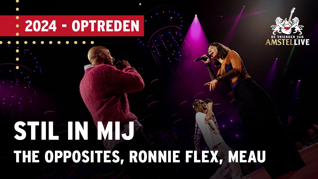 The Opposites, Ronnie Flex, Meau | Stil in Mij | VVAL 2024