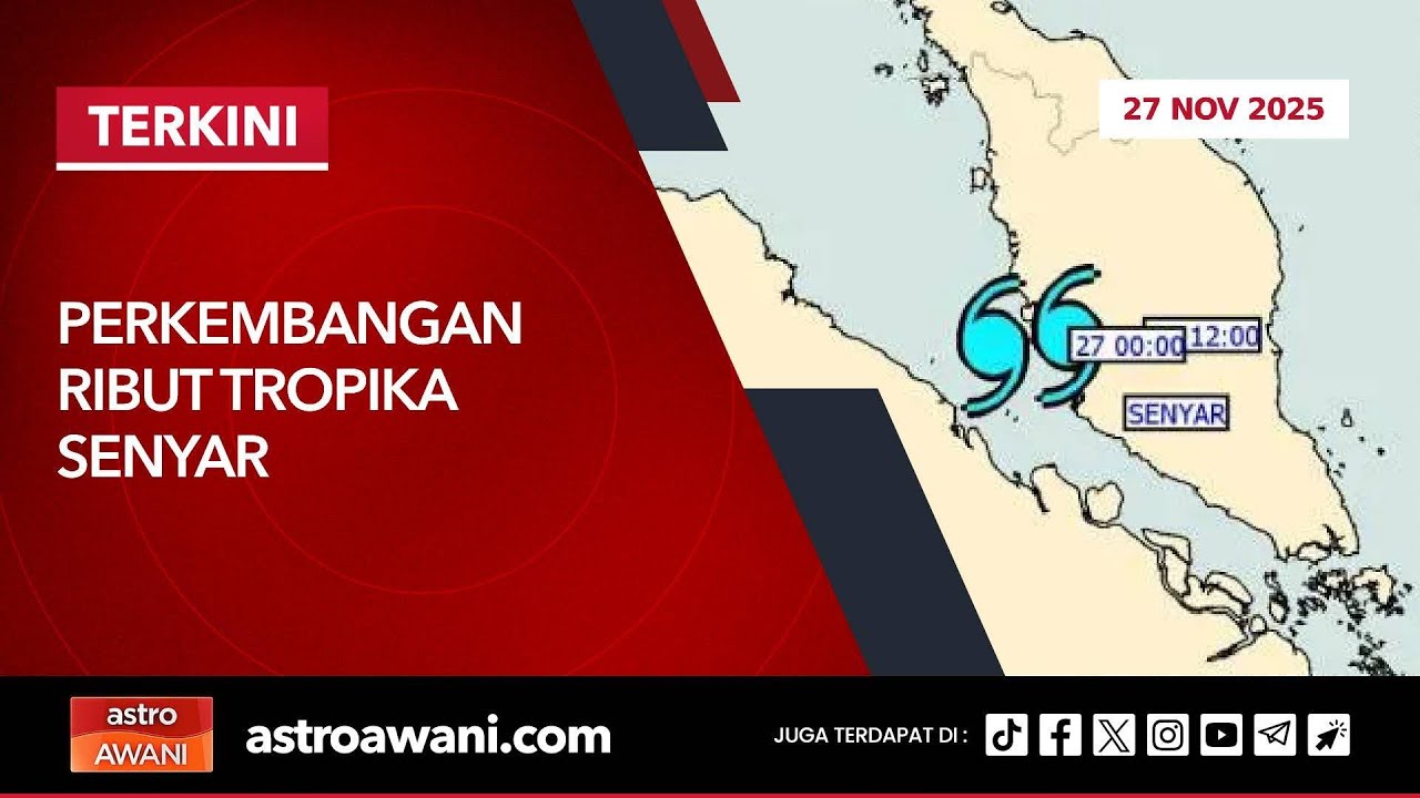 [LANGSUNG] Perkembangan Ribut Tropika Senyar | 27 November 2025