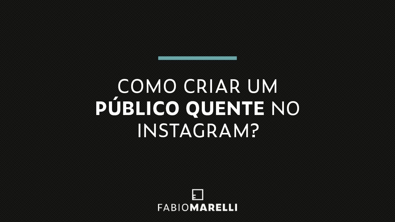 Como criar um P&Uacute;BLICO QUENTE no Instagram?