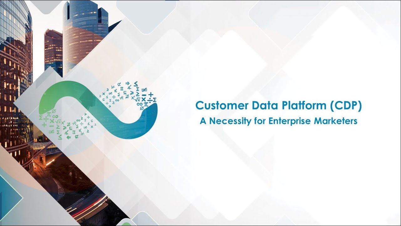 Customer Data Platform (CDP) - A Necessity for Enterprise Marketers
