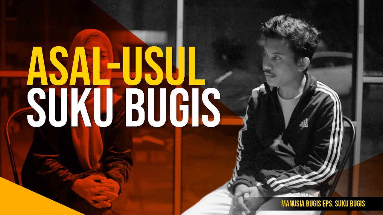 SUKU BUGIS #1 : "Asal Usul Suku Bugis" - Abdi Mahesa 1/1