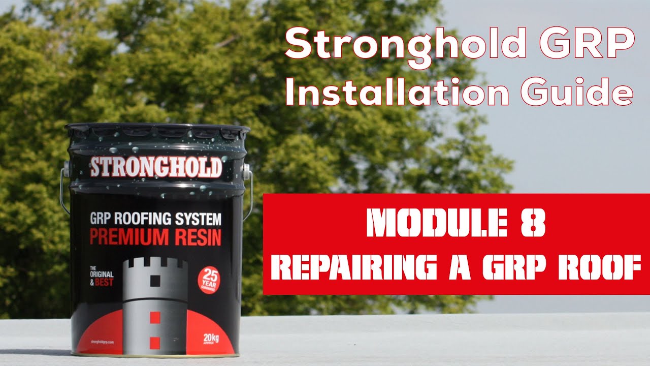 Stronghold GRP Installation: Module 8 - Repairing a GRP Roof