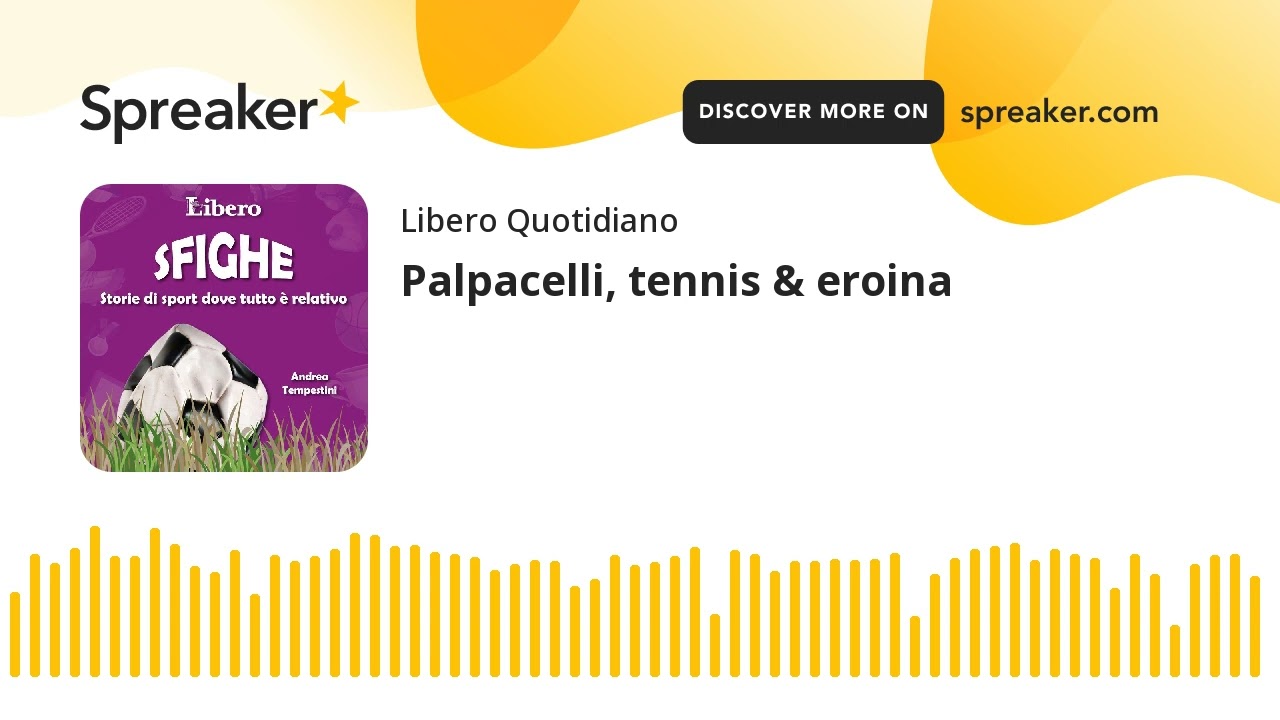 Palpacelli, tennis & eroina