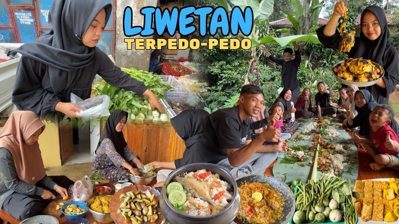 NIKMAT TERPEDO-PEDO | MASAK LIWETAN KHAS SUNDA BARENG KELUARGA & TEMAN, DIDAPUR JADUL KATUMIRI KIDUL