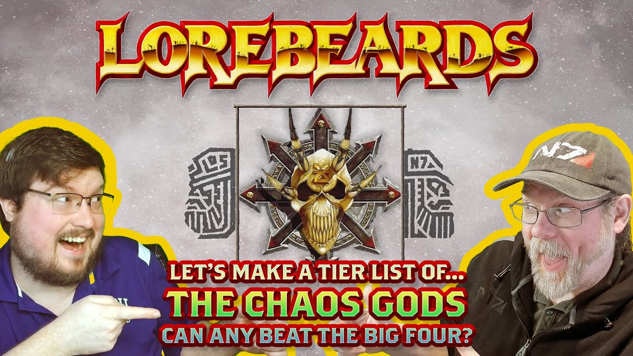 Lorebeards - Let's Make a Chaos Gods Tier List!