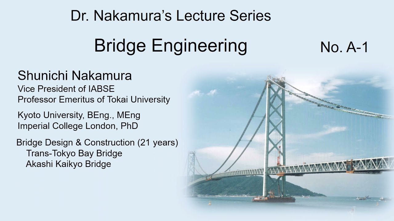 Dr. Nakamura's Lecture Series on Bridge Engineering A-1, V1