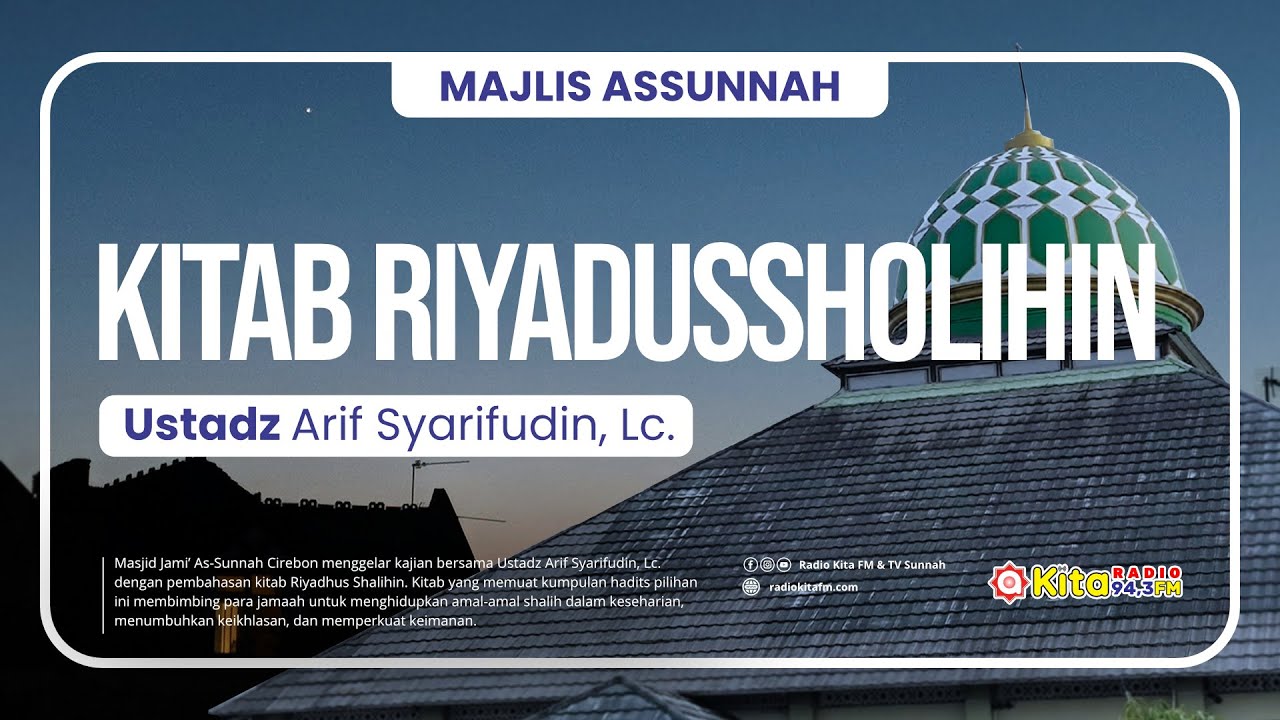 MAJELIS ASSUNNAH - KAJIAN RIYADUSSHOLIHIN - Ustadz Arif Syarifudin, Lc.