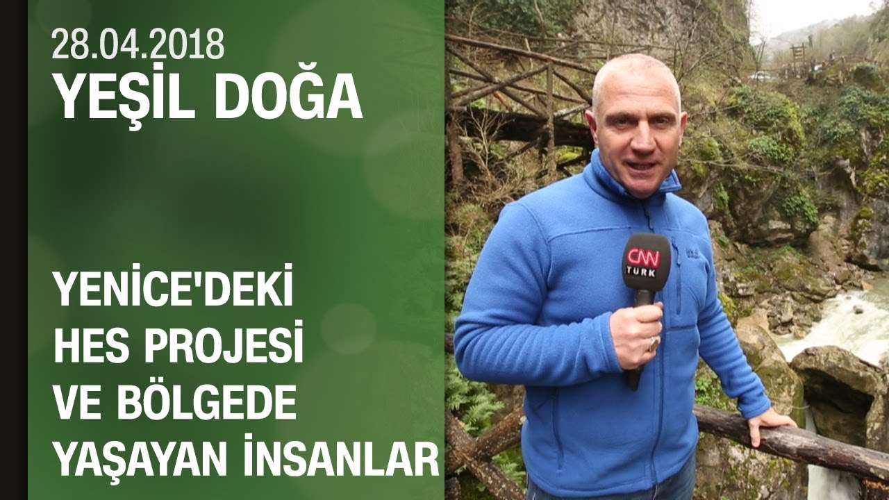 Yenice'deki HES projesi ve bölgede yaşayan insanların yaşamı - Yeşil Doğa 28.04.2018 Cumartesi