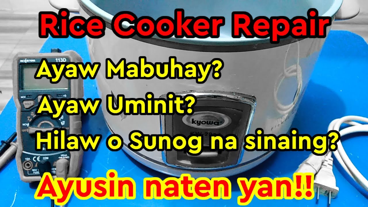 Rice Cooker Repair: Basic Tutorial Walang power, Hilaw o Sunog na Sinaing