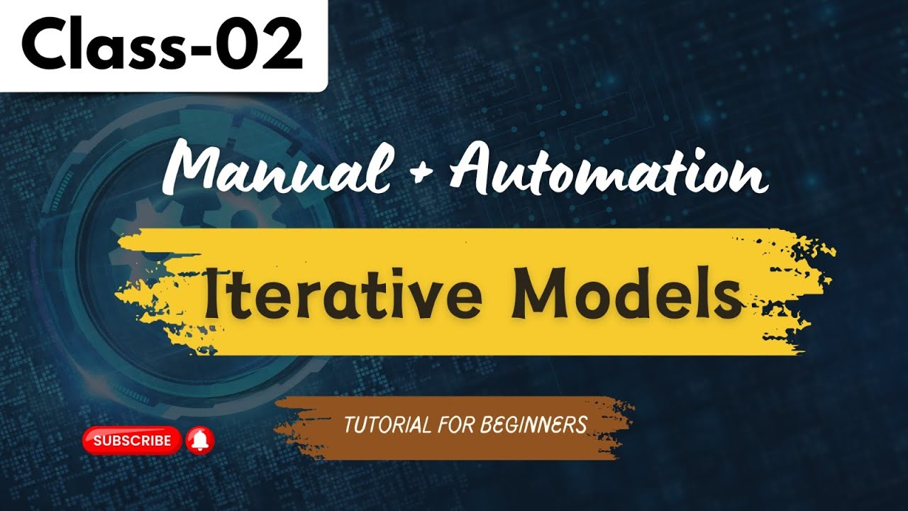 Manual + Automation Class 02 | Iterative Models | Manual + Automation Tutorial for Beginners